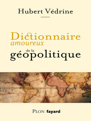 cover image of Dictionnaire amoureux de la géopolitique